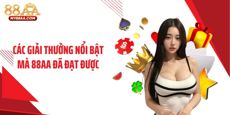 Các giải thưởng nổi bật mà 88AA đã đạt được