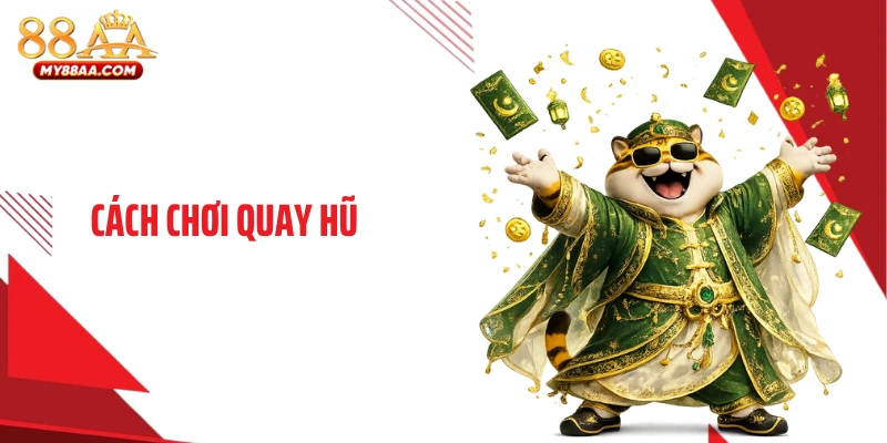 Cách Chơi Quay Hũ Tạo Chuỗi Thắng Lớn Tại 88AA