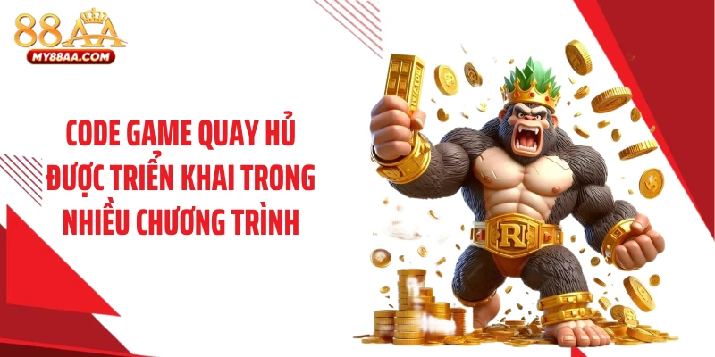 Code game quay hủ được triển khai trong nhiều chương trình