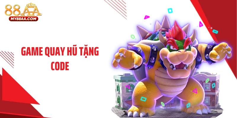 Game Quay Hủ Tặng Code 88AA - Bùng Nổ Quà Siêu Khủng 