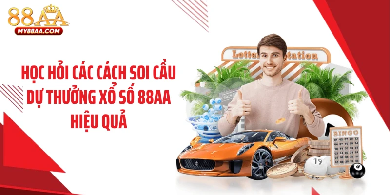 Học hỏi các cách soi cầu dự thưởng xổ số 88AA hiệu quả