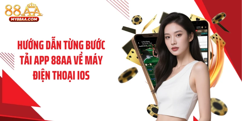 Hướng dẫn từng bước tải app 88AA về máy điện thoại IOS