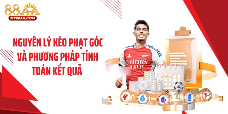 Nguyên lý kèo phạt góc và phương pháp tính toán kết quả 