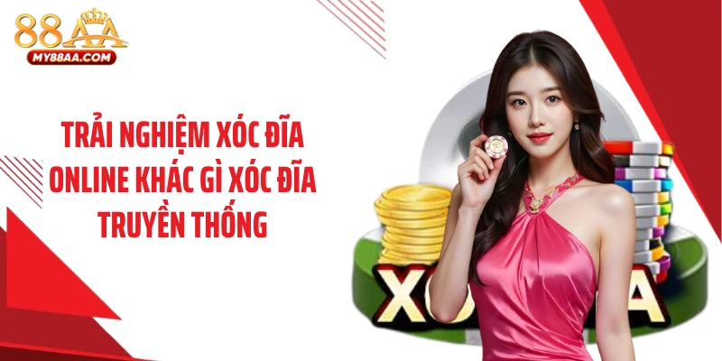 Trải nghiệm xóc đĩa online khác gì xóc đĩa truyền thống