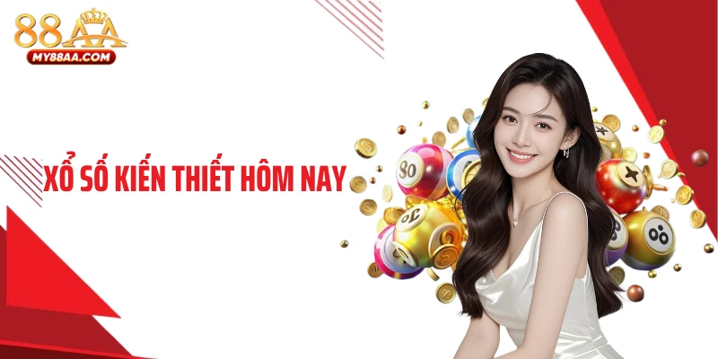 Xổ Số Kiến Thiết Hôm Nay: Lịch Quay Và Kết Quả Chuẩn Xác